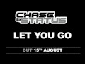 Chase and Status - Let You Go 