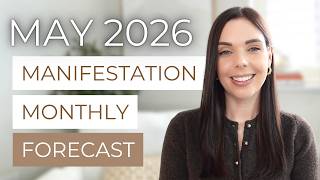 MANIFESTATION MONTHLY FORECAST | Key Energy Dates & Manifesting Tips for May 2026