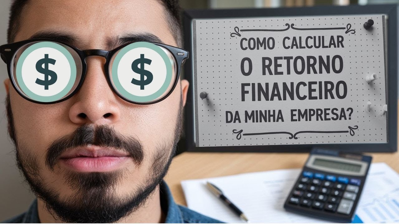 COMO CALCULAR O RETORNO FINANCEIRO DA MINHA EMPRESA