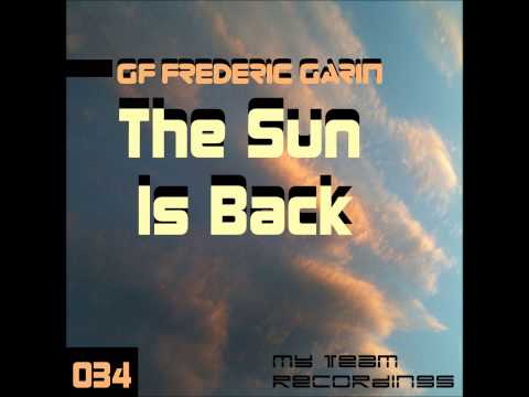 GF Frederic Garin - The Sun Is Back - Original Mix