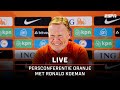 Ronald Koeman en Stefan de Vrij ?️ | Persconferentie Oranje