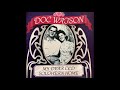 Doc Watson   My Dear Old Southern Home