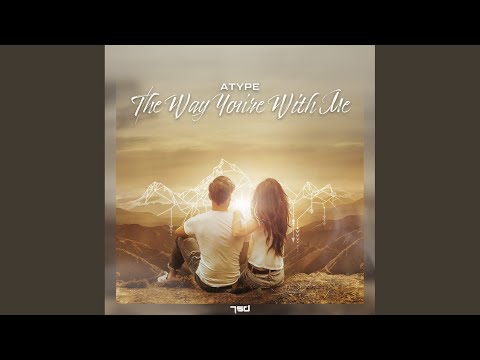 The Way You're With Me (Original Mix)