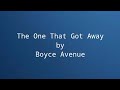 Boyce Avenue - The One That Got Away lyrics