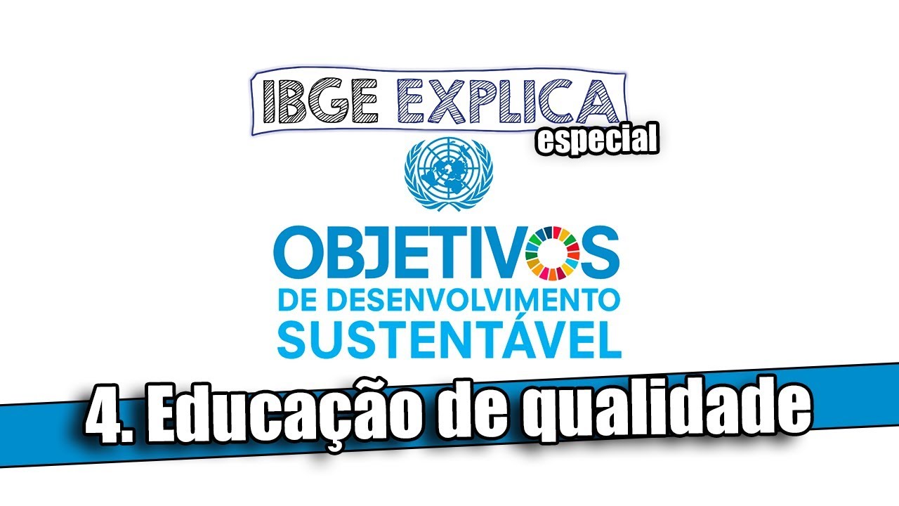 ODS #4: Educação de qualidade • IBGE Explica