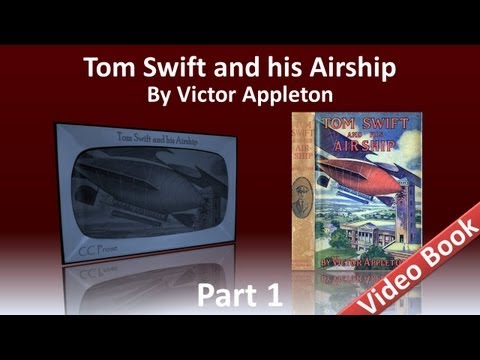 , title : 'Part 1 - Tom Swift and His Airship Audiobook by Victor Appleton (Chs 1-11)'
