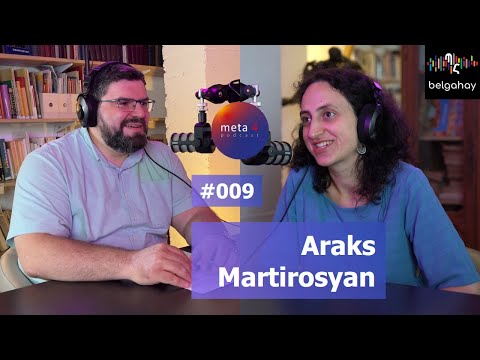 meta 4 podcast 009 Արաքս Մարտիրոսյան - Araks Martirosyan - Բիոինֆորմատիկ