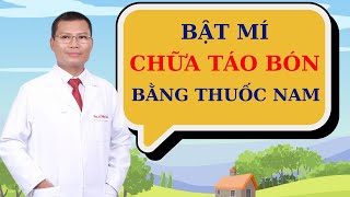 Bật mí 5 loại thuốc nam trị táo bón có tại vườn | Thầy Thuốc Lê Minh Tuấn