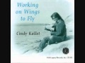 Cindy Kallet - Wings to Fly