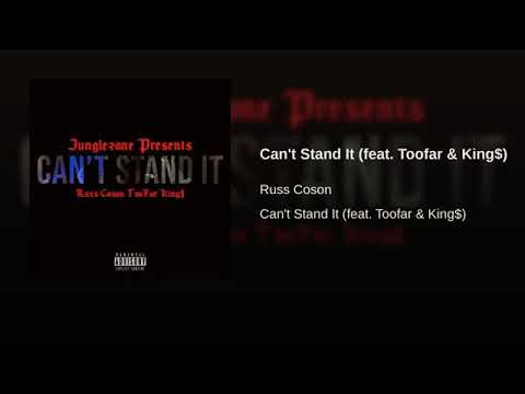Russ Coson  Cant Stand It Ft. Toofar & King$ #LILCEAZGFUNK #EXCLUSIVE