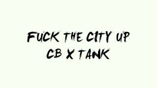 Fuck The City Up - Chris Brown feat. Tank  ( NEW MUSIC!!! )