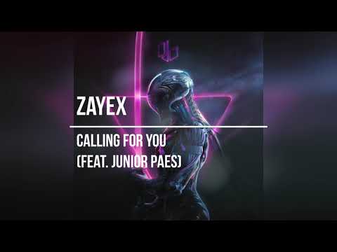 ZayeX - Calling For You (Feat. Junior Paes)