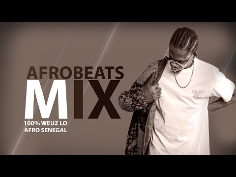 AFRO BEATS MIX 2023 100% Weuz Lo ( afro senegal )