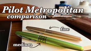 What's the difference between the Pilot Metropolitan fine + medium? | feat. @lianelikes