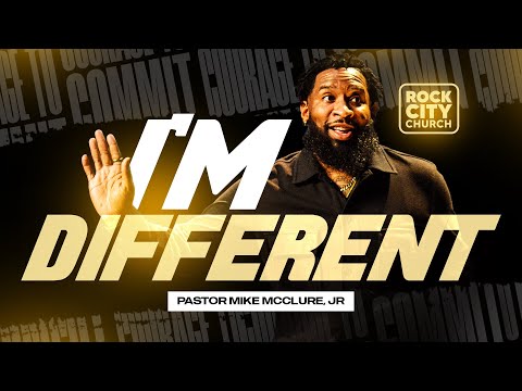 Courage to Commit Volume 2 // I'm Different // Pastor Mike McClure, Jr