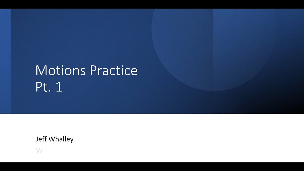 Motions Practice, Part 1