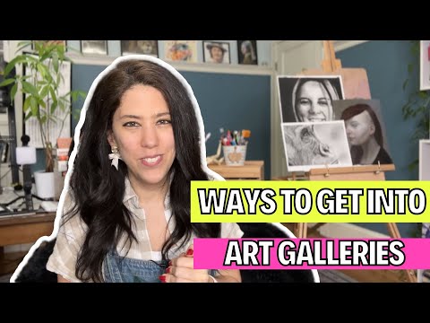 Get YOUR ART Into GALLERIES With These Tips!