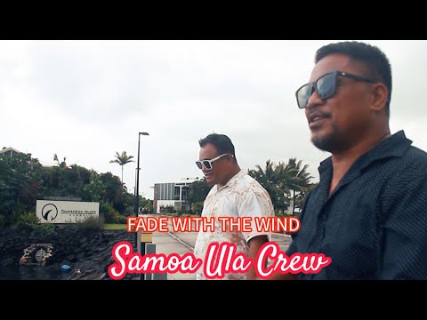 Samoa Ula Crew - Fade with the Wind (Official Music Video)