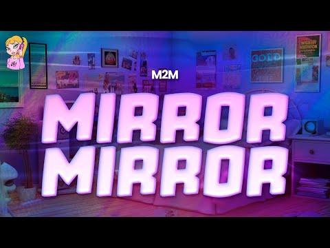 M2M - Mirror Mirror // Lyrics