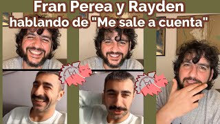 Fran Perea y Rayden hablando de ME SALE A CUENTA #FranPerea #Rayden #MeSaleACuenta
