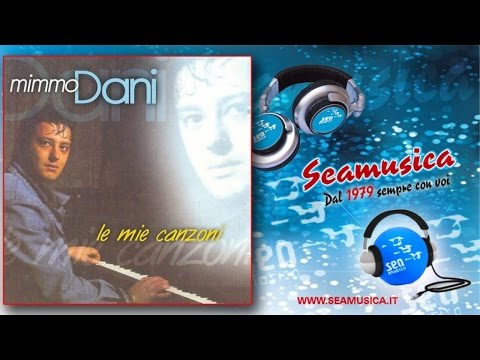 Mimmo Dani - Ce ne andremo via - Official Seamusica