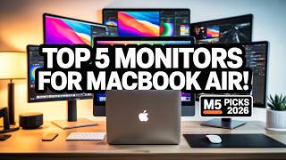Top 5 Best Macbook Air M5 Monitors!