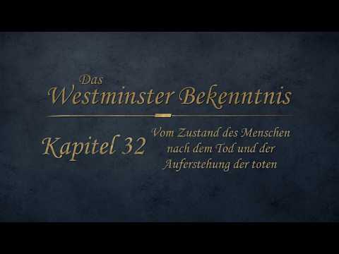 Westminster Bekenntnis - Kapitel 32 -  Vom Zustand des Menschen nach dem Tod [...]