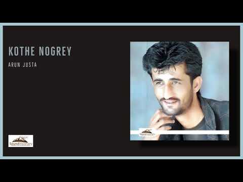 Kothe Nogrey - Arun Justa