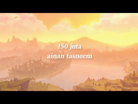 150 juta - ainan tasneem (sped up lyrics)