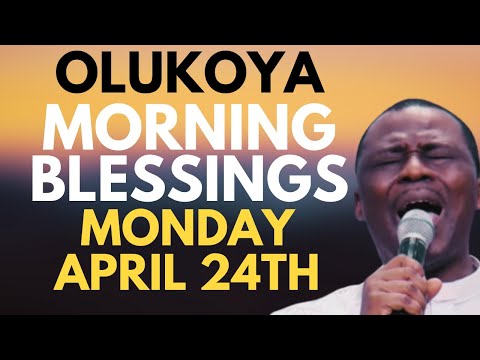 MONDAY APRIL 24TH - DR D.K OLUKOYA COMMANDING MORNING PRAYERS