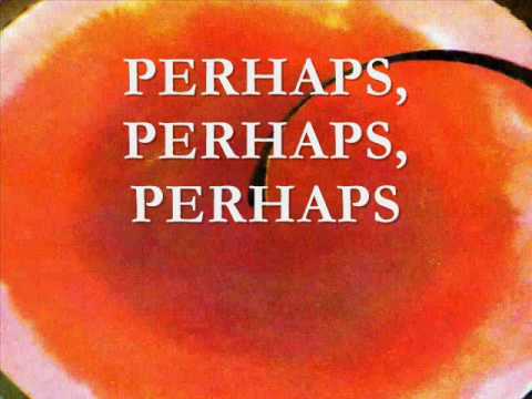 Perhaps, Perhaps, Perhaps By Enoch Light