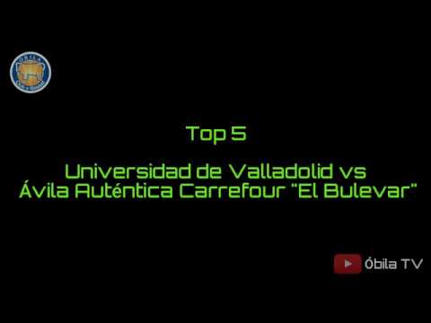 Top 5 Universidad de Valladolid VS Ávila Auténtica Carrefour "El Bulevar"