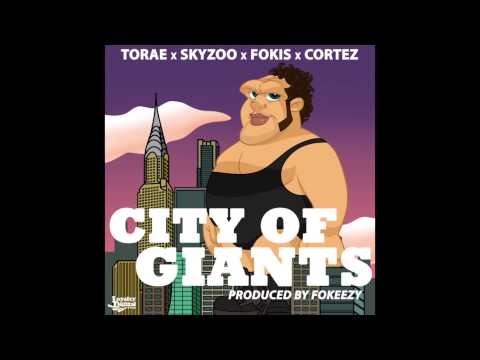 Fokis Ft. Torae, Skyzoo & Cortez - "City Of Giants"