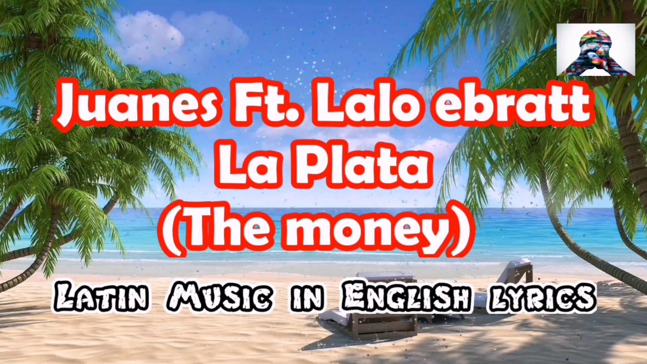 Putar video Juanes Ft. Lalo ebratt - La Plata // ENGLISH LYRICS sekarang Juanes Ft. Lalo ebratt - La Plata // ENGLISH LYRICS