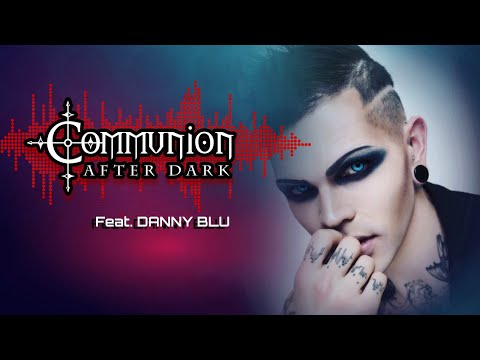 Communion After Dark - New Dark Electro, Industrial, EBM, Gothic, Synthpop, Cyber