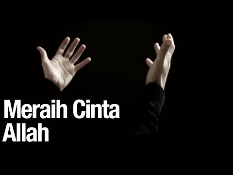 Meraih Cinta Allah - Ustadz Zakaria Ahmad