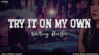 Try It on My Own | by Whitney Houston | KeiRGee Lyrics Video