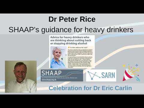 Dr Peter Rice: SHAAP’s guidance for heavy drinkers | Celebration for Dr Eric Carlin | November 2021