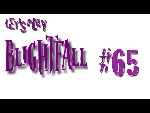 Let's Play Blightfall #65 Head-Cutter and Skull-Taker