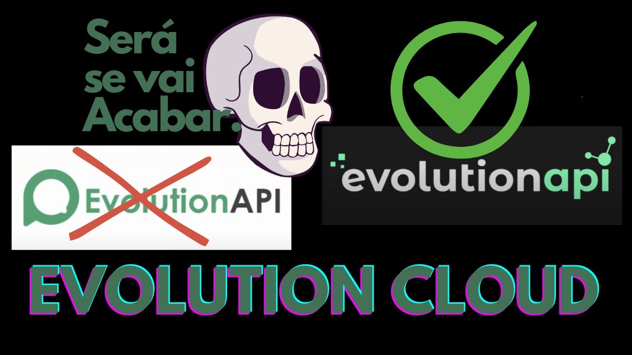 Será que a Evolution Api vai Acabar por Causa da Cloud ?