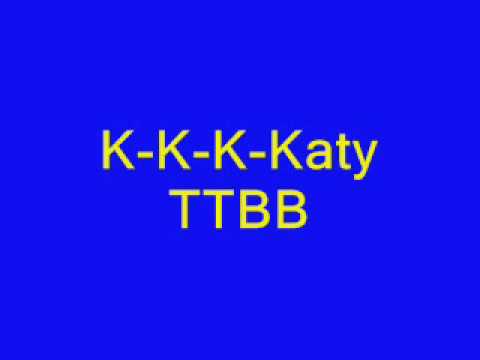 K-K-K-Katy (TTBB).wmv
