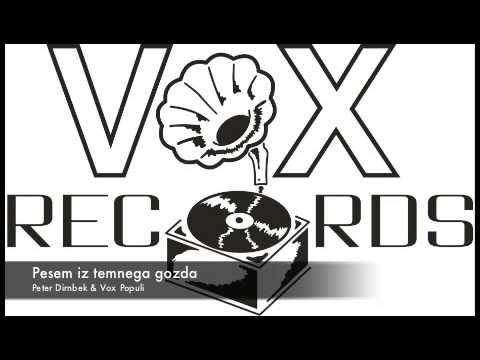 Peter Dirnbek & Vox Populi — Pesem iz temnega gozda