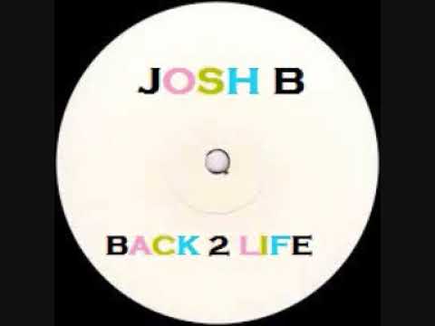 Josh B - Back 2 Life (Original Mix)