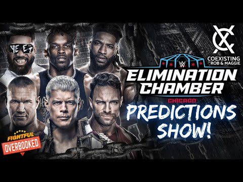 WWE Elimination Chamber Predictions Show! | Coexisting w/ Rob & Maggie | 2/27/26