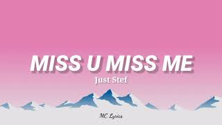 Download lagu Just Stef - Miss U Miss Me (Lyrics) mp3 Download lagu Just Stef - Miss U Miss Me (Lyrics) mp3