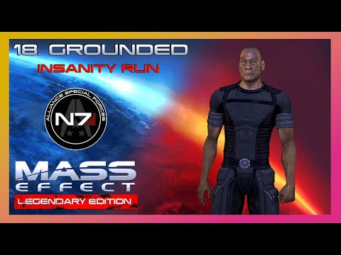 Mass Effect 1 (LE) Insanity Run | Renegade Gameplay Walkthrough Part 18 - Grounded