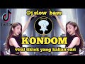 DJ SLOW BASS KONDOM AKU MENYATAKAN CINTA LEWAT APA JIKA BUKAN KONDOM VIRAL TIKTOK 2023