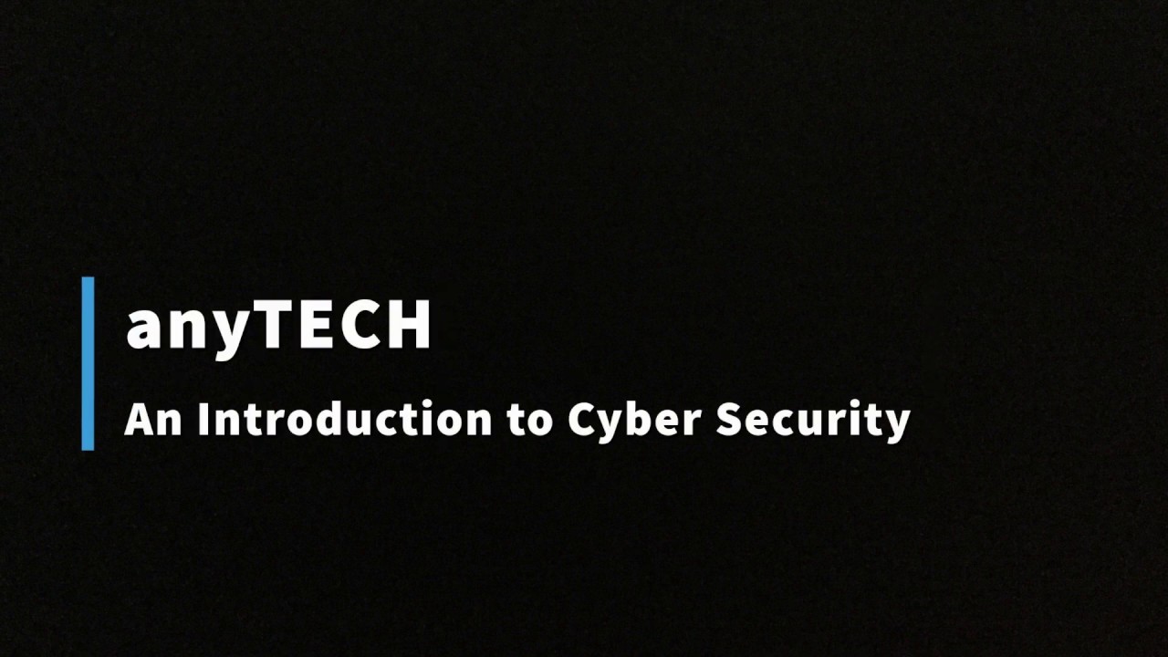 anyTECH - An intro to Cyber Security