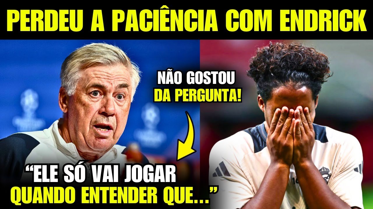 🚨 EITA! OLHA A FORTE DECLARAÇÃO DO ANCELOTTI HOJE sobre PORQUE O ENDRICK NÃO JOGA!