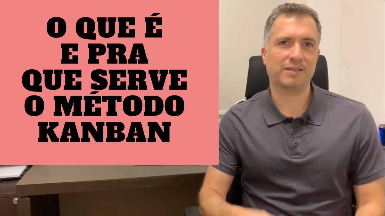 O que é e pra que serve o Método Kanban [Decifrando Agile 12]